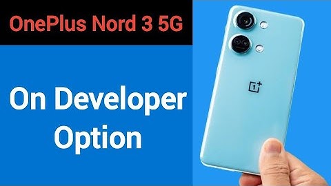 OnePlus Nord 3 5G me developer options Kaise on Karen, how to on developer option