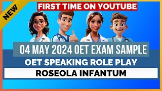 OET SPEAKING ROLE PLAY SAMPLE - 04 MAY 2024 EXAM TOPIC - ROSEOLA INFANTUM | MIHIRAA