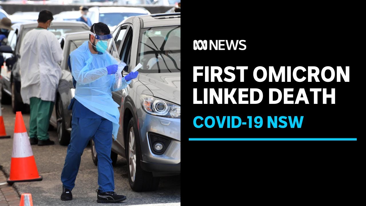 NSW records first death linked to Omicron variant as hospitalisation numbers climb | ABC News