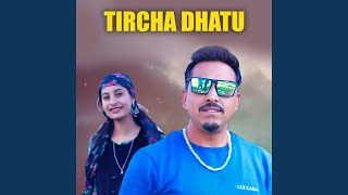 TIRCHA DHATU