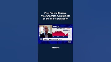 Fmr. Federal Reserve Vice Chairman Alan Blinder on the risk of stagflation
