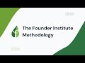 The founder institute methodology  the 1 place in the world to build a fundable company