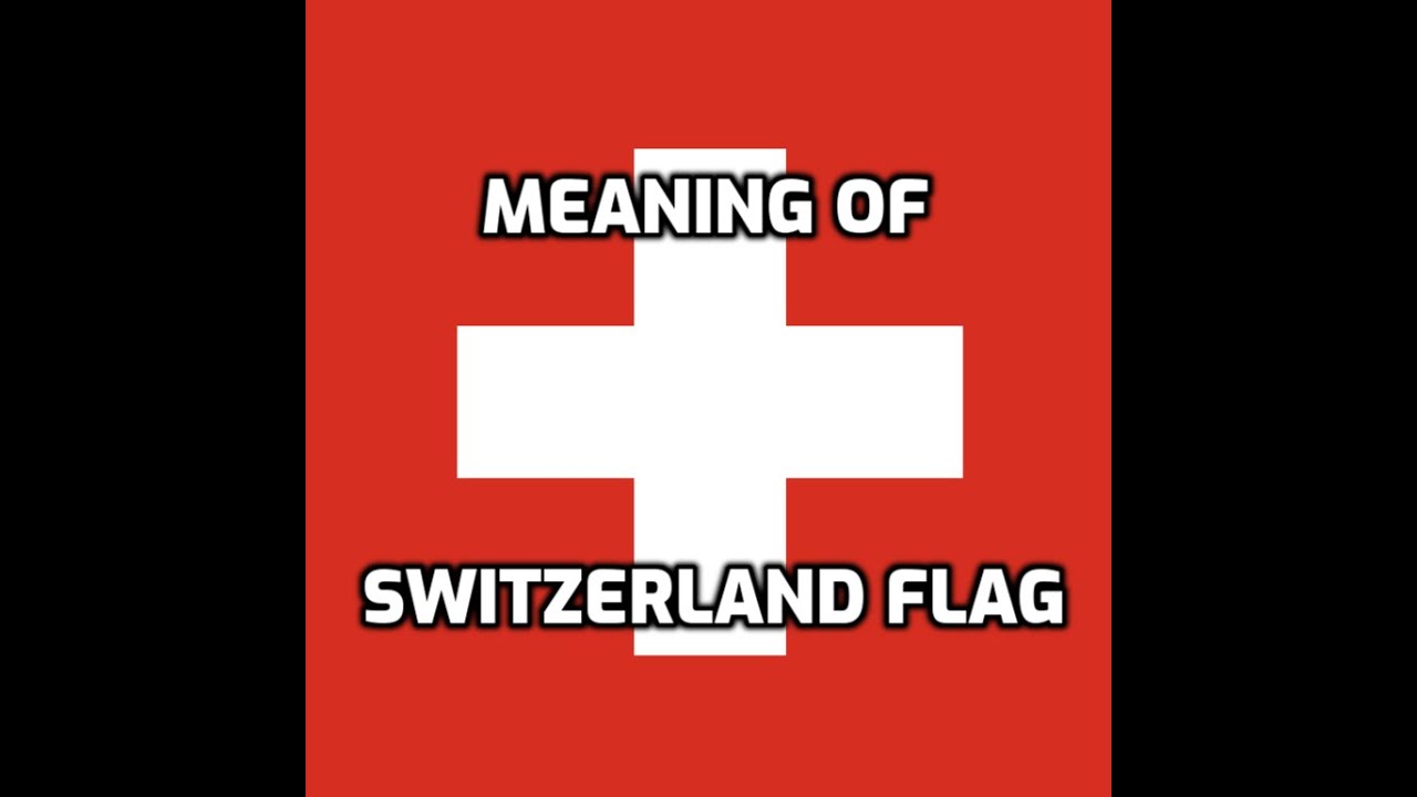 Meaning of Switzerland Flag YouTube