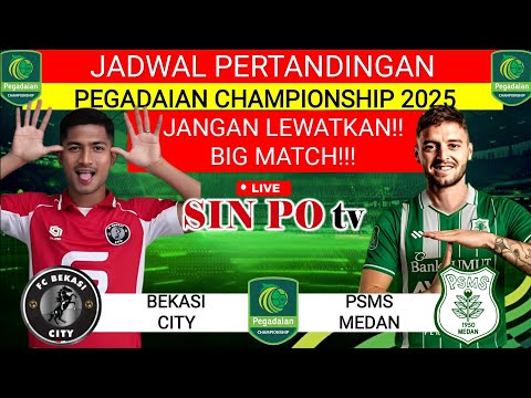 akal123 x antares88 - JADWAL PEGADAIAN CHAMPIONSHIP 2025 HARI INI‼️BEKASI CITY VS PSMS MEDAN‼️LIVE SIN PO TV