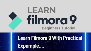 Learn Filmora 9 with Practical Example || Filmora9 Tutorial - Designed for Beginners ||