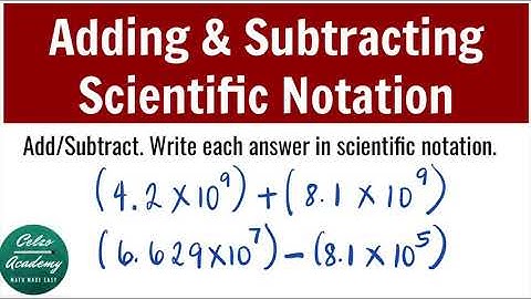 ADDING & SUBTRACTING SCIENTIFIC NOTATION
