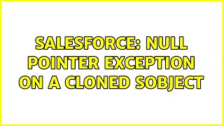 Salesforce: Null Pointer Exception on a cloned sObject