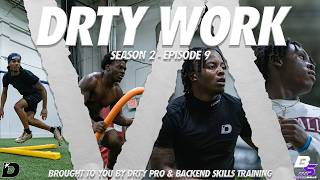 DRTY WORK // Season 2 Episode 9 with Backend Skillz Training