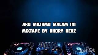 DJ AKU MILIKMU MALAM INI [FEMALE&MALE] - DJ KHORY HERZ FT DWIPAYANA