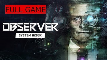 Observer: System Redux - Gameplay Walkthrough No Commentary