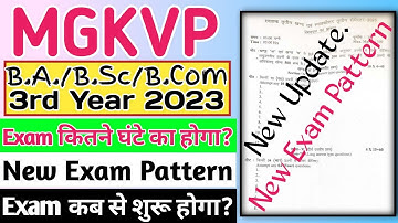 MGKVP New Exam Patter for B.A B.Sc B.Com 3rd Year / Exam Time कितना होगा / UG 3rd Year Exam कब शुरू