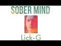 Lick-G - Sober Mind (Official Lyric Video)