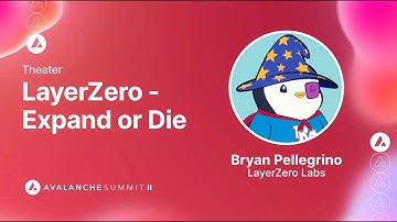 LayerZero: Expand or Die I Avalanche Summit II