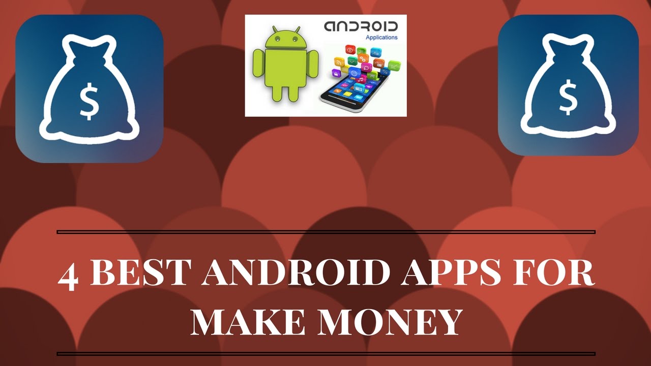 money making apps for android phones money making apps for android phones