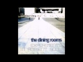 The Dining Rooms - Thin Ice