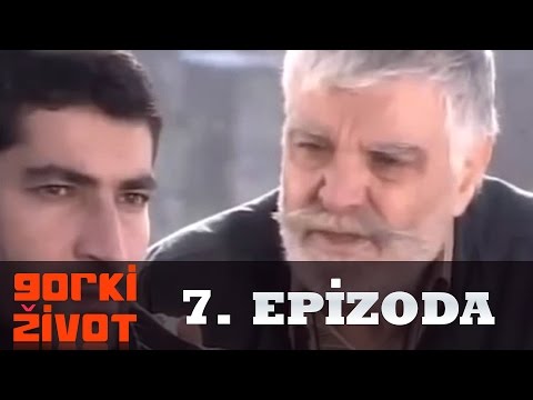 Gorki Zivot - 7. Epizoda