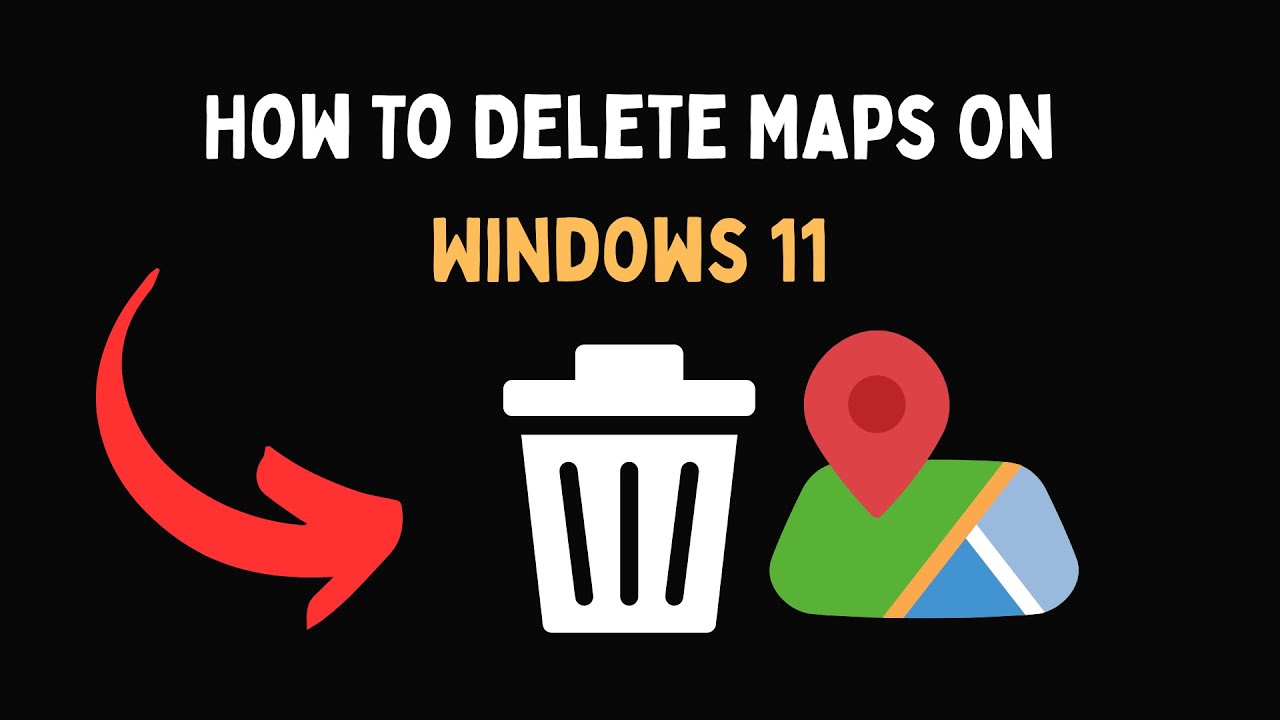 how-to-delete-maps-on-windows-11-youtube