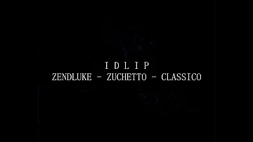 I D L I P - Classico ft. Zendluke x Zuchetto {Official Audio}