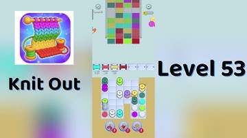 🧶 Knit Out Level 53 Walkthrough | Step-by-Step Guide 🎮 | SolutionGuruji