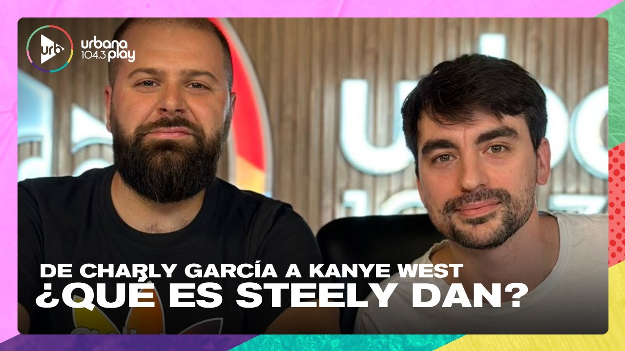 De Charly García a Kanye West, ¿qué es Steely Dan? Fede Bareiro y