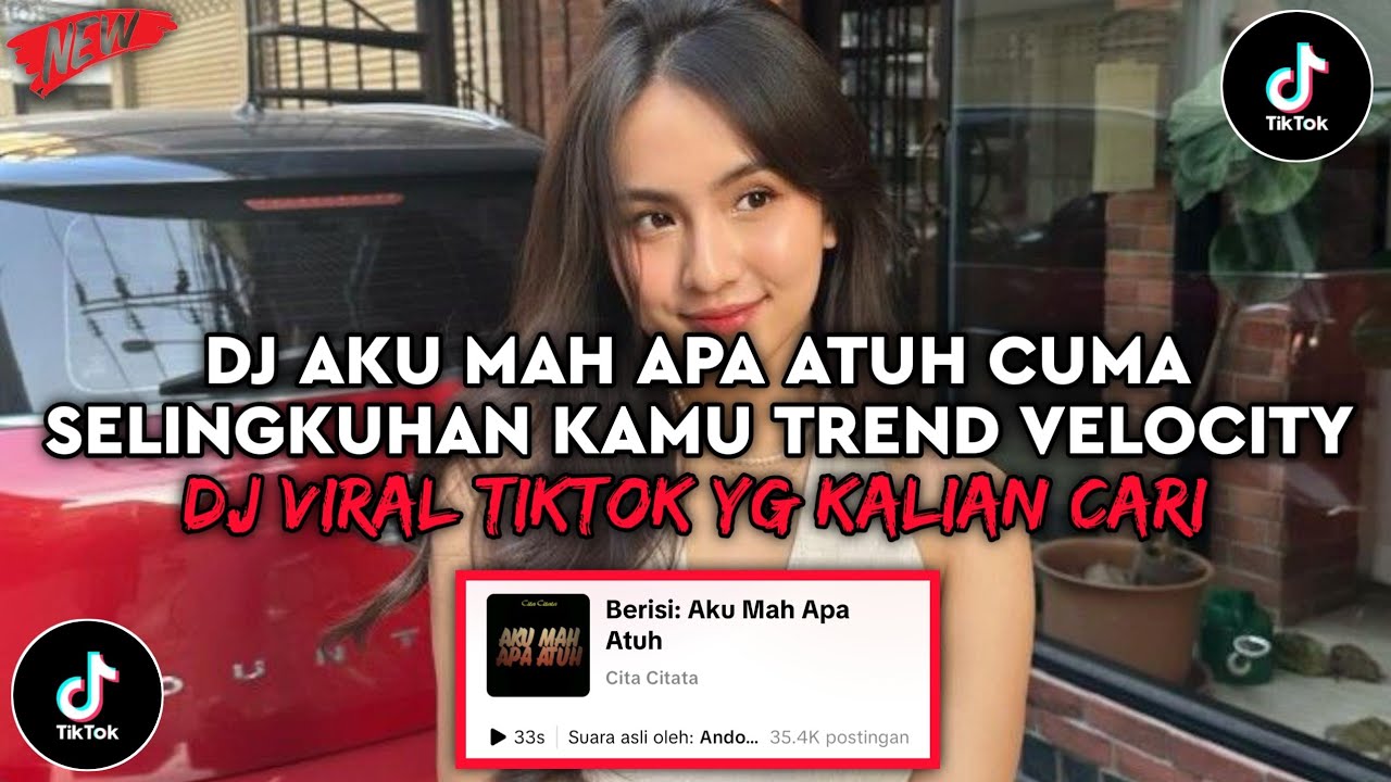 DJ AKU MAH APA ATUH CUMA SELINGKUHAN KAMU TREND VELOCITY | DJ AKU MAH APA ATUH VIRAL TIKTOK