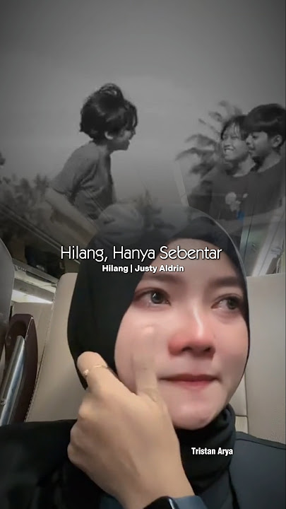 Justy Aldrin - Hilang | sudahi sedihmu kawan #justyaldrin #tristanarya