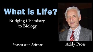 What is life? | Addy Pross | Chemistry to Biology | Reason with Science | Origin of life & cognition