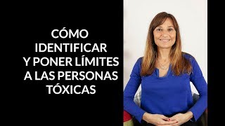 Cómo identificar y poner límites a las personas tóxicas