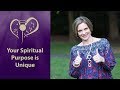 Your Spiritual Purpose is Unique