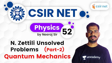 6:00 PM - CSIR UGC NET 2020 | Physics by Neeraj Bangruwa | N. Zettili Unsolved Problems (Part-2)