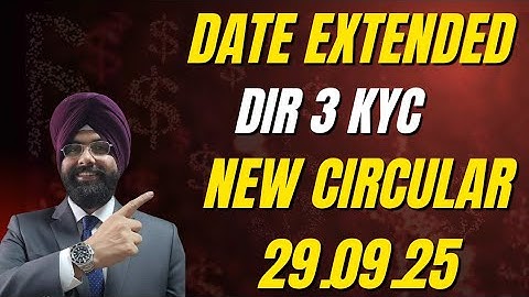 DATE EXTENDED FOR  DIR 3 KYC  NEW CIRCULAR BY MCA
