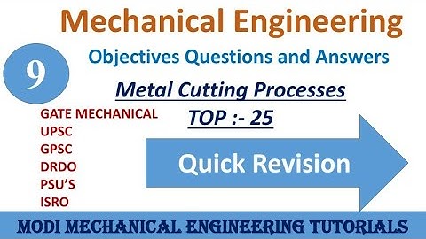 OBJECTIVE QUESTIONS AND ANSWERS ON METAL CUTTING || PART- 9 || Production/Manufacturing process  MCQ