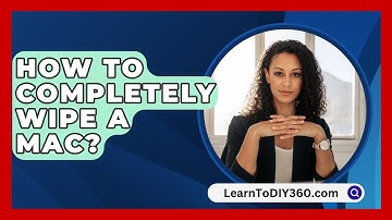 How To Completely Wipe A Mac? - LearnToDIY360.com