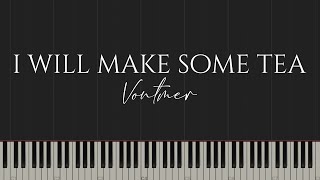 I Will Make Some Tea - Vontmer (Piano Tutorial)