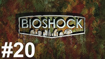 Bioshock Gameplay Walkthrough Part 20 No Commentary