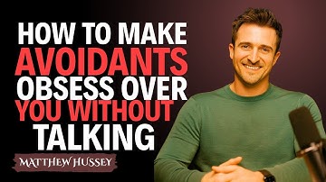 How to Make Avoidants Obsess Over You Without Talk || Matthew Hussey || Avoidants_Advice