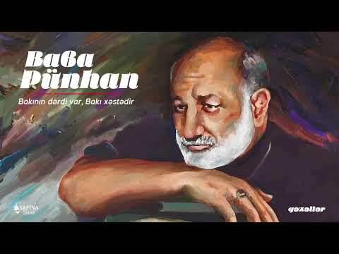 Baba Pünhan - Bakının dərdi var, Bakı xəstədir