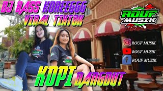 DJ KOPI DANGDUT SLOW BASS || ANGKLUNG SLOW BANTENGAN VIRAL TIKTOK || ROUF MUSIC CHANNEL