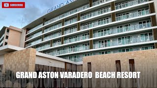 :  Grand Aston Varadero Beach Resort - Full Resort Walkthrough Tour