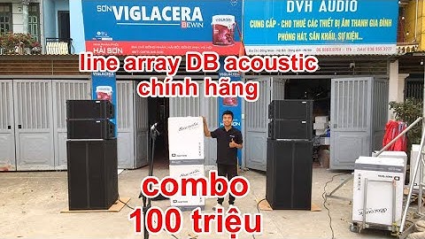 Line array DB acoustic chuyên nghiệp , trọn bộ 100tr đi sô mini. DVH audio 0363553277