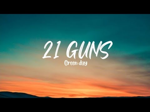 Green day-  21 Guns (lyrics)