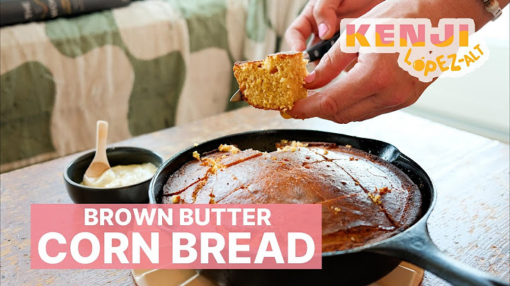 Brown Butter is the Secret to the Corn Bread | Kenji's Cooking Show