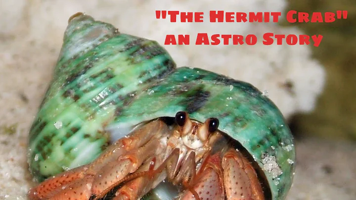 "The Hermit Crab" an Astro Story about the 1st and...