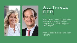 All Things DER: How Long Island Power Authority (LIPA) is Responding to Evolving Grid Challenges