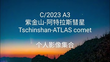 Comet C/2023 A3 (Tschinshan-ATLAS ) -- a personal image collection