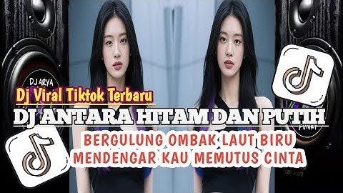 DJ ANTARA HITAM DAN PUTIH ( HELEN SPARINGGA ) || BERGULUNG OMBAK LAUT BITU | DJ TREND TIKTOK TERBARU