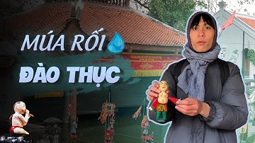 NGHỆ THUẬT MÚA RỐI NƯỚC ĐÀO THỤC - NÉT VĂN HÓA CỔ TRUYỀN DÂN GIAN VIỆT NAM.