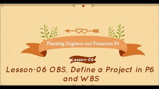 OBS, Define a Project in P6 & WBS -Lesson-06- Primavera P6 Tutorial for Beginner's and Professionals
