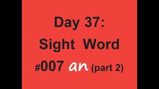 Day 37: Sight Word #007 an (part 2)