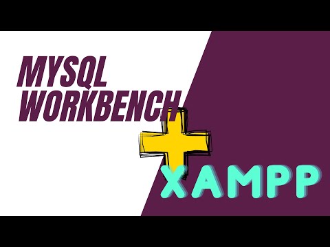How To Install XAMPP With MySQL Workbench (CONFIGURATION INCLUDED)
